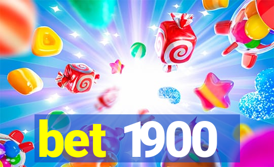 bet 1900